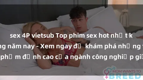 sex 4P vietsub Top phim sex hot nhất không thể bỏ lỡ trong năm nay - Xem ngay để khám phá những tác phẩm đỉnh cao của ngành công nghiệp giải trí dành cho người lớn.