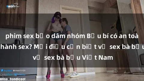 phim sex bạo dâm nhóm Bầu bí có an toàn khi thực hành sex? Mọi điều cần biết về sex bà bầu Việt Nam