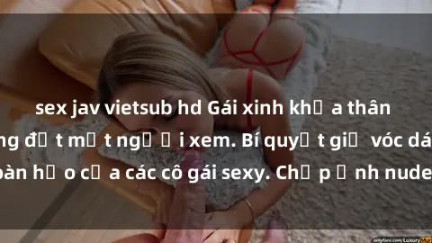 sex jav vietsub hd Gái xinh khỏa thân khoe dáng nóng bỏng đốt mắt người xem. Bí quyết giữ vóc dáng hoàn hảo của các cô gái sexy. Chụp ảnh nude tự tin không sợ lộ hàng.