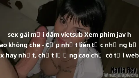 sex gái mại dâm vietsub Xem phim jav hd miễn phí đỉnh cao không che - Cập nhật liên tục những bộ phim sex hay nhất, chất lượng cao chỉ có tại website chuyên nghiệp hàng đầu.