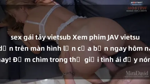 sex gái tây vietsub Xem phim JAV vietsub mới nhất và hấp dẫn trên màn hình lớn của bạn ngay hôm nay! Đắm chìm trong thế giới tình ái đầy nóng bỏng và kích thích.