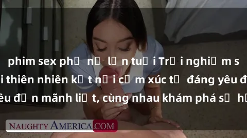 phim sex phụ nữ lớn tuổi Trải nghiệm sex ngoài trời: Khi thiên nhiên kết nối cảm xúc từ đáng yêu đến mãnh liệt, cùng nhau khám phá sự hứng khởi và thú vị.