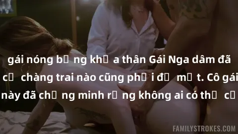 gái nóng bỏng khỏa thân Gái Nga dâm đãng khiến tim bất cứ chàng trai nào cũng phải đỏ mặt. Cô gái xinh đẹp này đã chứng minh rằng không ai có thể cưỡng lại khi cô làm tình đắm say.