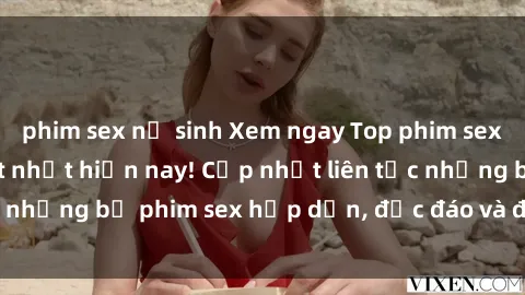 phim sex nữ sinh Xem ngay Top phim sex mới nhất đang hot nhất hiện nay! Cập nhật liên tục những bộ phim sex hấp dẫn, độc đáo và đầy kích thích.