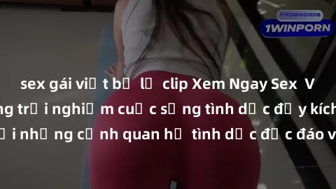 sex gái việt bị lộ clip Xem Ngay Sex  Vietsub Full HD - Cùng trải nghiệm cuộc sống tình dục đầy kích thích với những cảnh quan hệ tình dục độc đáo và mãnh liệt trong bộ phim này!